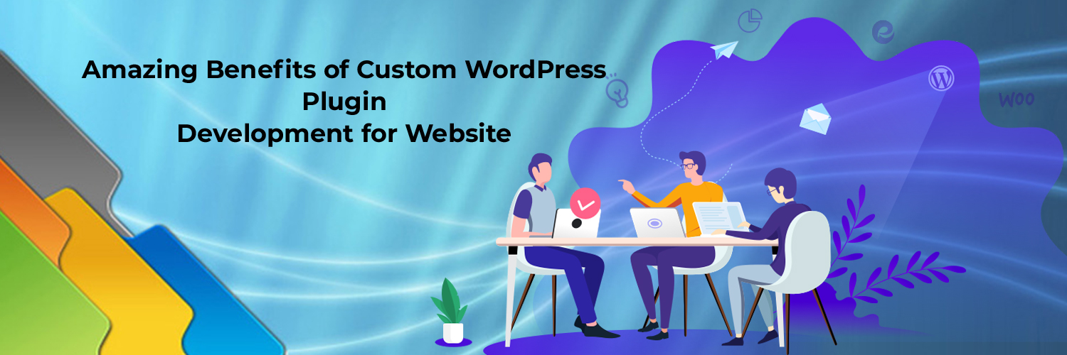 Amazing Benefits of Custom WordPress Plugin Development for Website