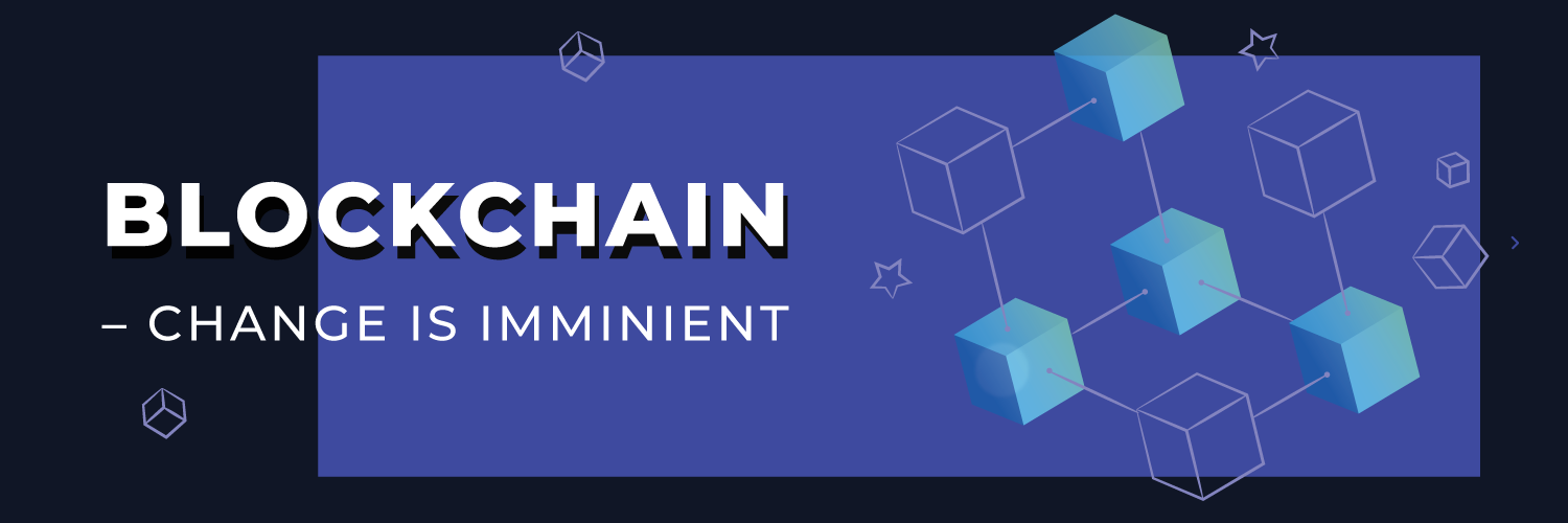 Blockchain – Change Is Imminient